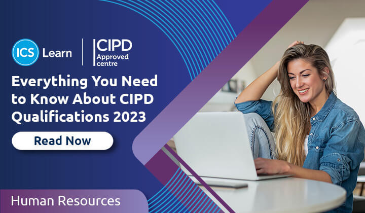 Everything You Need To Know About CIPD Qualifications 2023